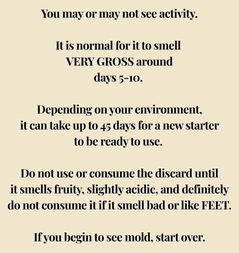 You may or may not see activity. It is normal for it to smell very gross around days 5-10. Depending on your environment, it can take up to 45 days for a new starter to be ready. Do not use or consume the discard until it smells fruity and slightly acidic - and definitely not if it smells bad or like feet. If you begin to see mold, start over.